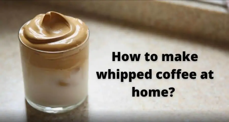 How to make whipped coffee? Whipped coffee Recipe